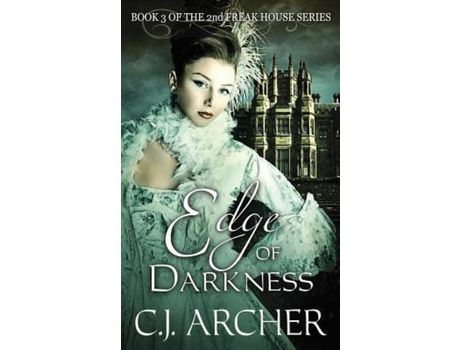 Livro Edge Of Darkness: Book 3 Of The 2Nd Freak House Trilogy de C.J. Archer ( Inglês )