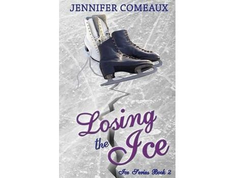Livro Losing The Ice de Jennifer Comeaux ( Inglês )