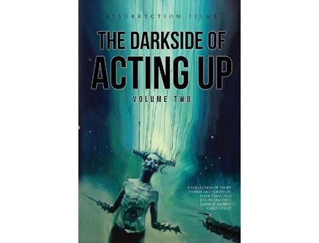 Livro The Darkside Of Acting Up: Volume Two: Volume Two de Jason D. Morris ( Inglês )