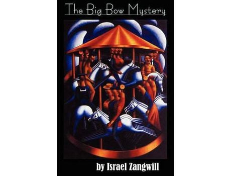 Livro The Big Bow Mystery de Israel Zangwill ( Inglês )