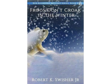 Livro Frogs Don'T Croak In The Winter de Robert Swisher ( Inglês )