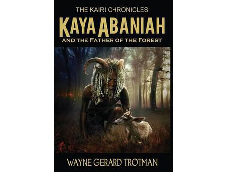 Livro Kaya Abaniah And The Father Of The Forest de Wayne Gerard Trotman ( Inglês )