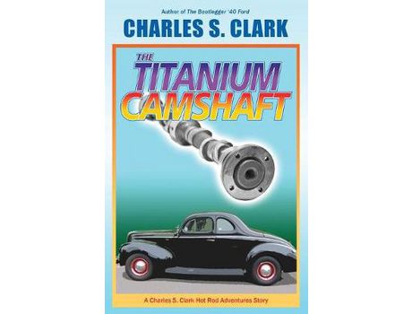 Livro The '40 Ford Titanium Camshaft de Charles S. Clark ( Inglês )