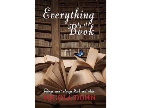 Livro Everything By The Book: Things Aren'T Always Black And White de Nicola Dunn ( Inglês )
