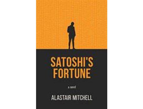Livro Satoshi'S Fortune: A Novel de Alastair Mitchell ( Inglês )