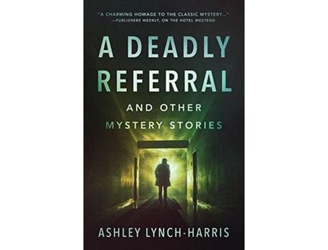 Livro A Deadly Referral And Other Mystery Stories de Ashley Lynch-Harris ( Inglês )
