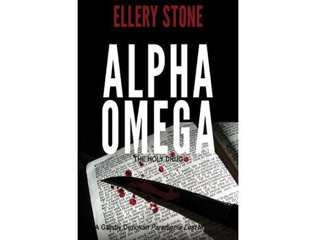 Livro Alpha Omega: The Holy Drug de Ellery Stone ( Inglês )