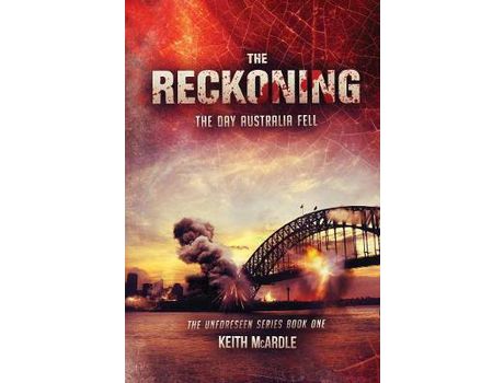 Livro The Reckoning: The Day Australia Fell: The Unforeseen Series Book One de Keith McArdle ( Inglês )