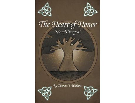 Livro The Heart Of Honor &Quot;Bonds Forged&Quot; de Thomas A Williams ( Inglês )