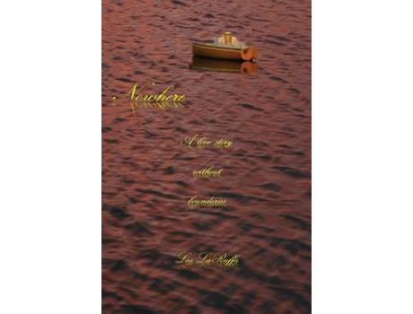 Livro Nowhere: A Love Story Without Boundaries de Lea LaRuffa ( Inglês )
