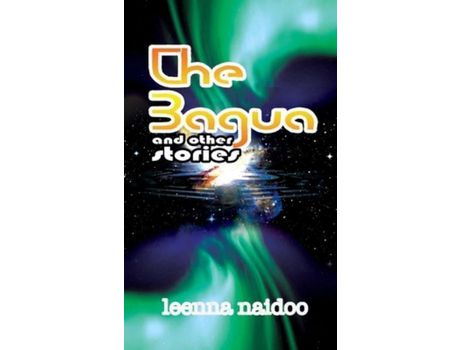 Livro The Bagua And Other Stories de Leenna Naidoo ( Inglês )