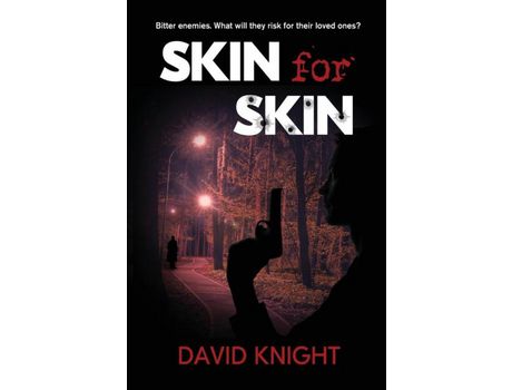 Livro Skin For Skin: Bitter Enemies. What Will They Risk For Their Loved Ones? de David Knight ( Inglês )