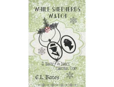 Livro While Shepherds Watch: A Christmas Story de E.L. Bates ( Inglês )