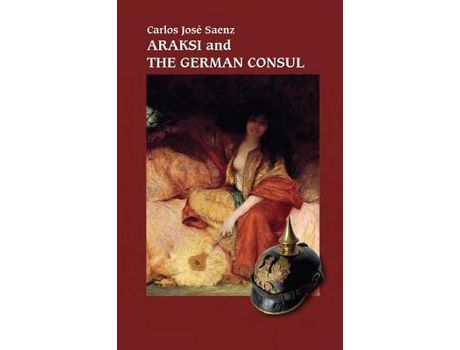 Livro Araksi And The German Consul de Carlos José Saenz ( Inglês )
