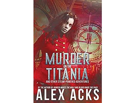 Livro Murder On The Titania And Other Steam-Powered Adventures de Alex Acks ( Inglês )
