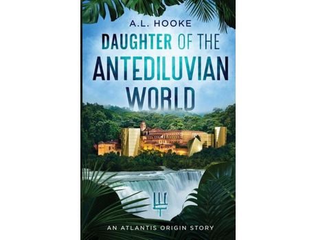 Livro Daughter Of The Antediluvian World: An Atlantis Origin Story de A. L. Hooke ( Inglês )
