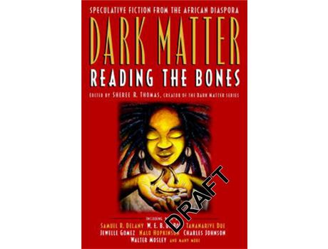 Livro Dark Matter: Reading The Bones de Sheree R. Thomas ( Inglês )