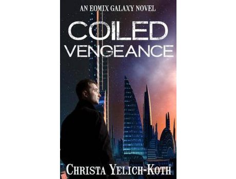 Livro Coiled Vengeance de Christa Yelich-Koth ( Inglês )