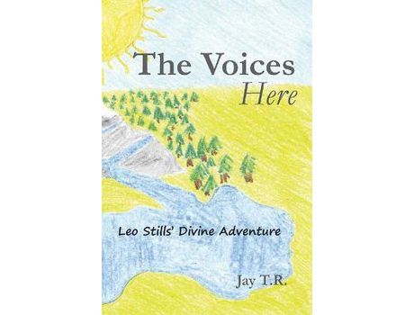 Livro The Voices Here: Leo Stills' Divine Adventure de Jay T.R. ( Inglês )