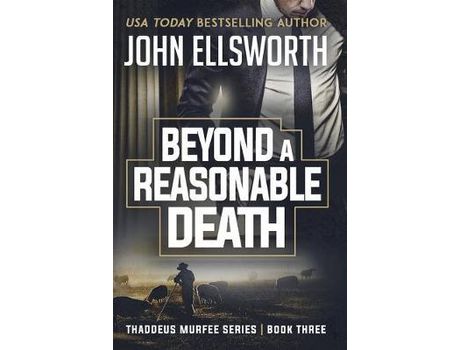 Livro Beyond A Reasonable Death: Thaddeus Murfee Legal Thriller Series Book Three de John Ellsworth ( Inglês )