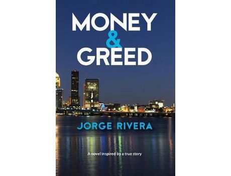 Livro Money &Amp; Greed: Unavoidable Consequences de Jorge Rivera ( Inglês )