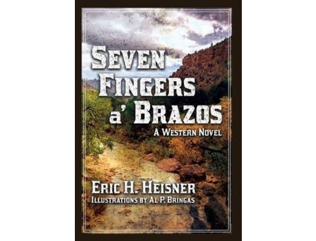 Livro Seven Fingers 'A Brazos: A Western Novel de Eric H. Heisner ( Inglês )
