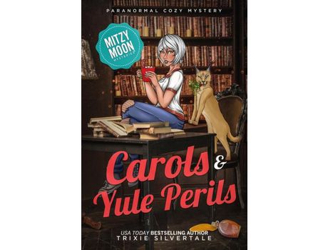 Livro Carols And Yule Perils: Paranormal Cozy Mystery de Trixie Silvertale ( Inglês )
