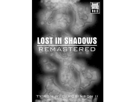 Livro Lost In Shadows: Remastered de Ty'Ron W. C. Robinson II ( Inglês )