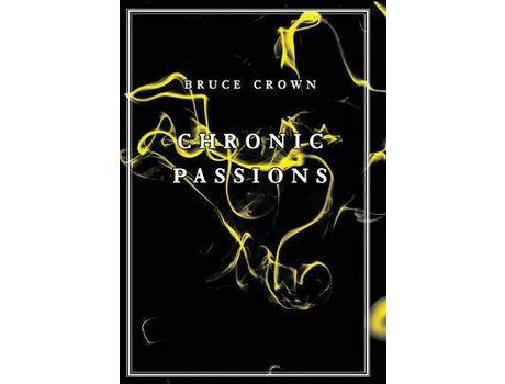 Livro Chronic Passions de Bruce Crown ( Inglês )
