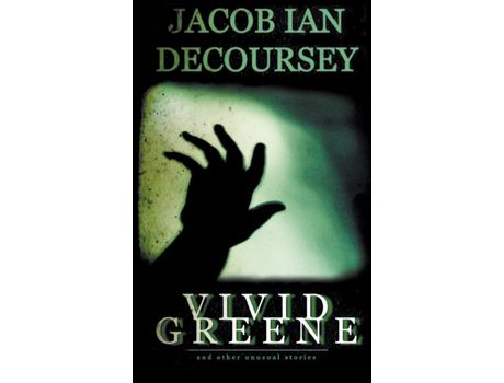 Livro Vivid Greene: And Other Unusual Stories de Jacob Ian DeCoursey ( Inglês )