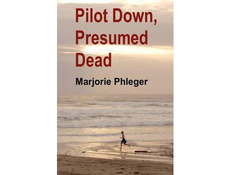 Livro Pilot Down, Presumed Dead - Special Illustrated Edition In Hardcover de Marjorie Phleger ( Inglês )