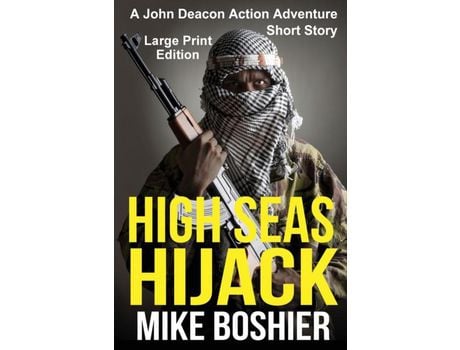 Livro High Seas Hijack: A John Deacon Adventure Large Print de Mike Boshier ( Inglês )