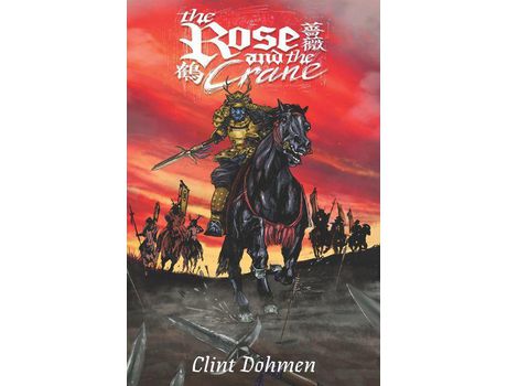 Livro The Rose And The Crane de Clint Dohmen ( Inglês )