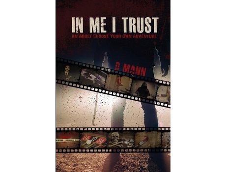 Livro In Me I Trust: An Adult Choose Your Own Adventure Story de D. Mann ( Inglês )