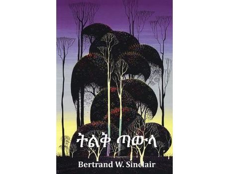 Livro ??? ???: Big Timber, Amharic Edition de Bertrand W. Sinclair ( Inglês )