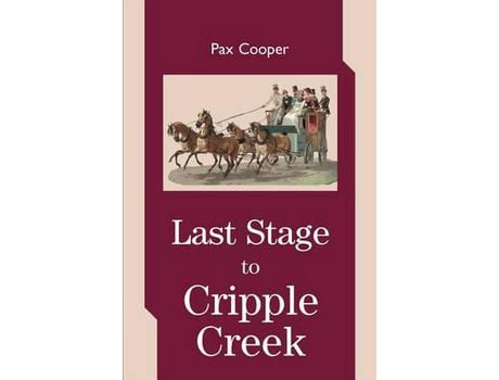 Livro Last  Stage To Cripple Creek de Pax Cooper ( Inglês )