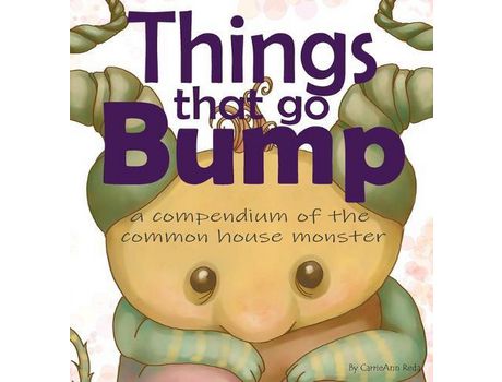 Livro Things That Go Bump:  A Compendium Of The Common House Monster de CarrieAnn Reda ( Inglês )