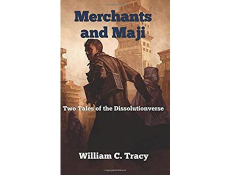 Livro Merchants And Maji: Two Tales Of The Dissolutionverse de William C. Tracy ( Inglês )