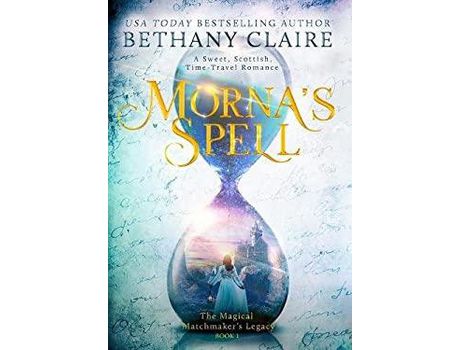Livro Morna'S Spell: A Sweet, Scottish, Time Travel Romance de Bethany Claire ( Inglês )