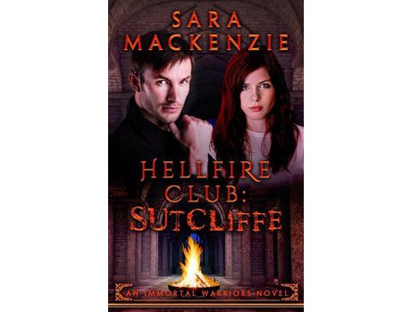 Livro Hellfire Club - Sutcliffe: An Immortal Warriors Novel de Sara Mackenzie ( Inglês )