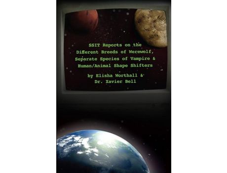 Livro Ssit Reports On The Different Breeds Of Werewolf, Separate Species Of Vampire And Human/Animal Shape Shifters de Elisha Worthall ( Inglês )