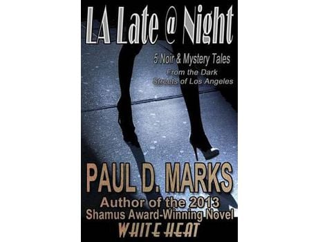 Livro L.A. Late @ Night: 5 Noir &Amp; Mystery Tales From The Dark Streets Of Los Angeles de Paul D Marks ( Inglês )