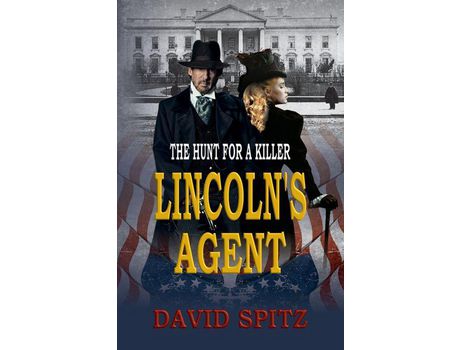 Livro Lincoln'S Agent: The Hunt For A Killer de David Spitz ( Inglês )