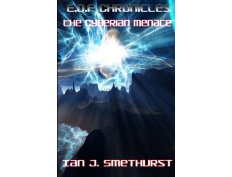 Livro E.D.F Chronicles - The Cyberian Menace. de Ian J. Smethurst ( Inglês )
