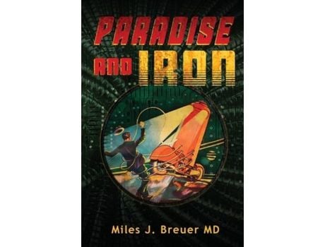 Livro Paradise And Iron de Miles Breuer ( Inglês )