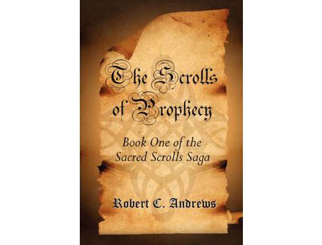 Livro The Scrolls Of Prophecy de Robert C. Andrews ( Inglês )