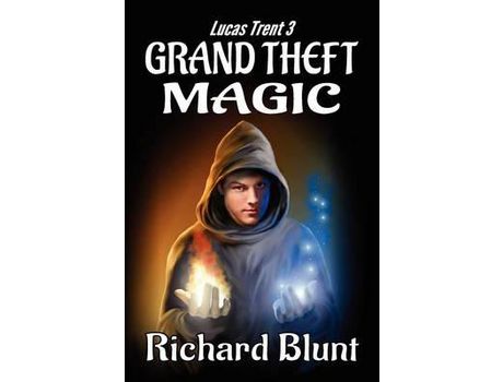 Livro Lucas Trent 3 - Grand Theft Magic de Richard Blunt ( Inglês )