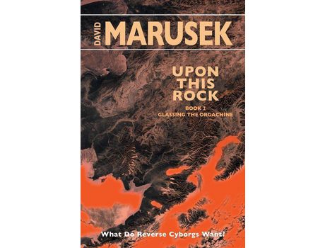 Livro Upon This Rock: Book 2 - Glassing The Orgachine de David Marusek ( Inglês )
