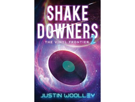 Livro Shakedowners 2: The Vinyl Frontier de Justin Woolley ( Inglês )