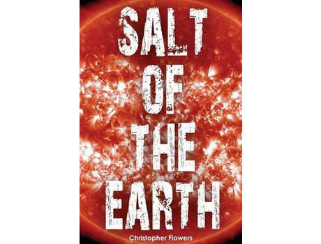 Livro Salt Of The Earth de Christopher Flowers ( Inglês )